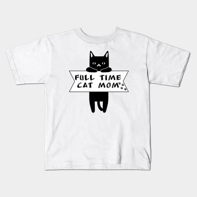 Full time cat mom Kids T-Shirt by OrionBlue